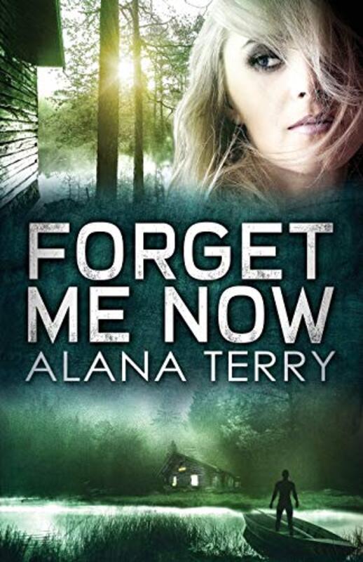 Book cover for "Forget Me Now" by Alana Terry