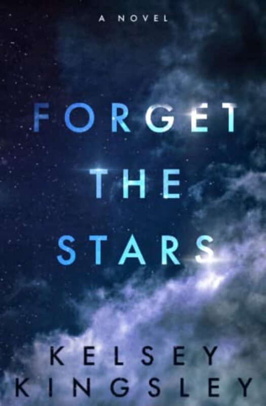 Book cover for "Forget the Stars" by Kelsey Kingsley