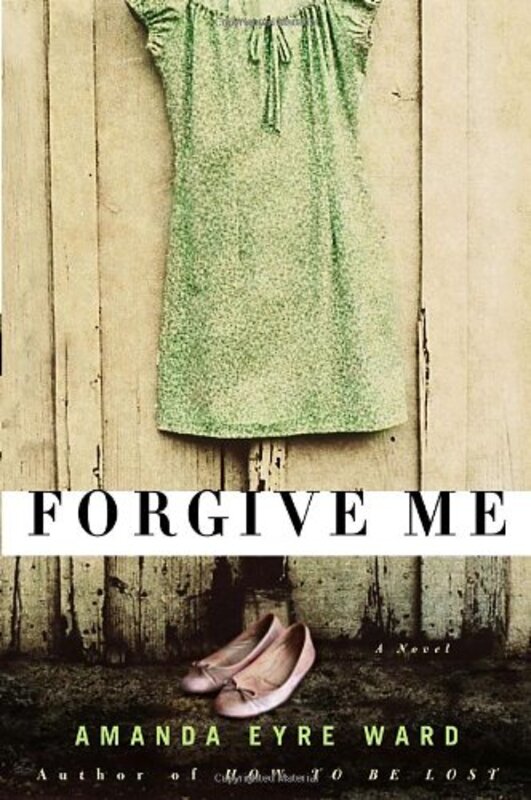 Book cover for "Forgive Me" by Amanda Eyre Ward