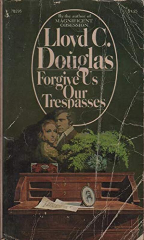 Book cover for "Forgive Us Our Trespasses" by Lloyd C Douglas