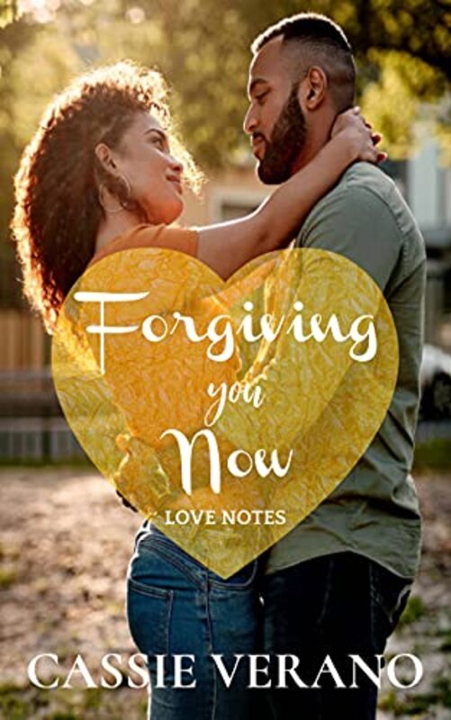 Book cover for "Forgiving You Now" by Cassie Verano