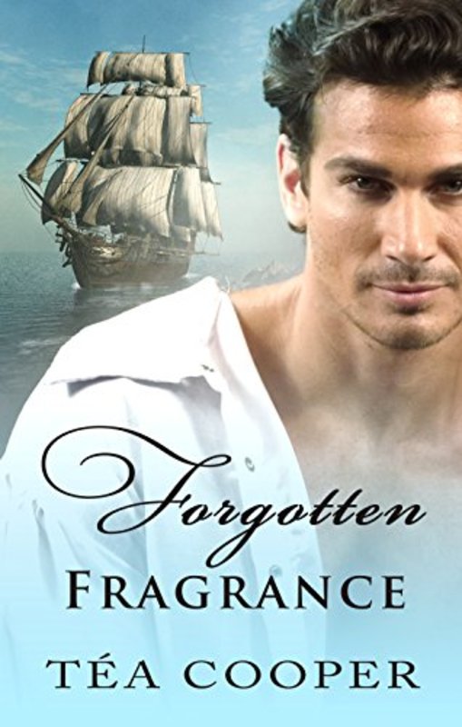 Book cover for "Forgotten Fragrance" by Tea Cooper