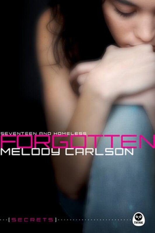 Book cover for "Forgotten: Seventeen and Homeless" by Melody Carlson