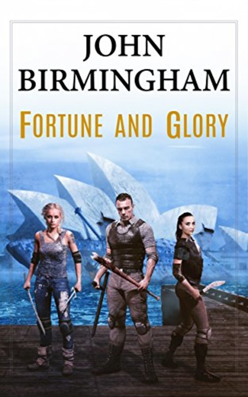 Book cover for "Fortune and Glory" by John Birmingham
