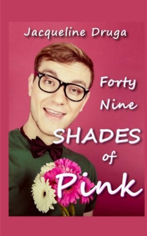 Book cover for "Forty-Nine Shades of Pink" by Jacqueline Druga