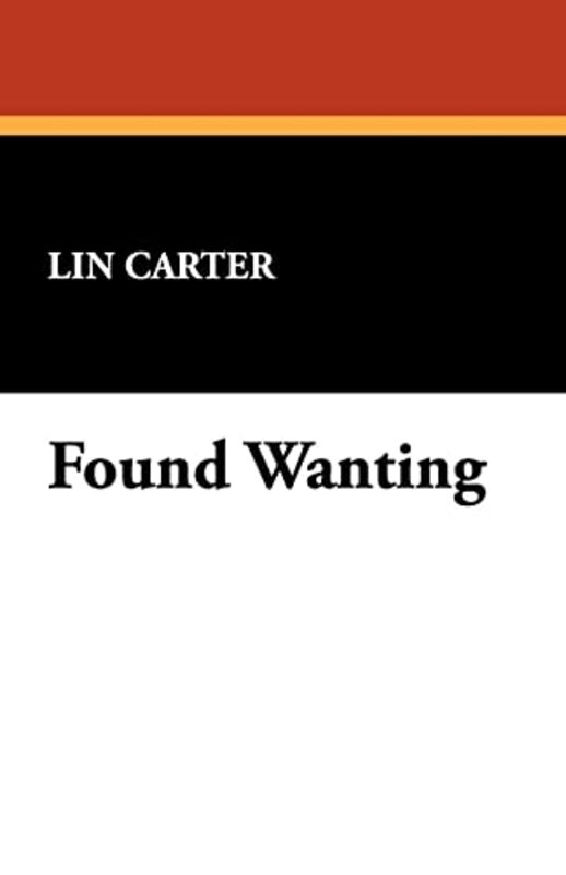 Book cover for "Found Wanting" by Lin Carter