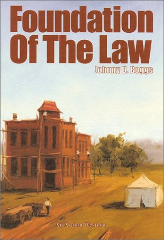 Book cover for "Foundation of the Law" by Johnny Boggs