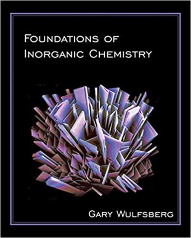 Book cover for "Foundations of Inorganic Chemistry" by Gary Wulfsberg