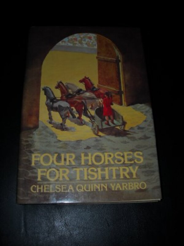 Book cover for "Four Horses for Tishtry" by Chelsea Quinn Yarbro