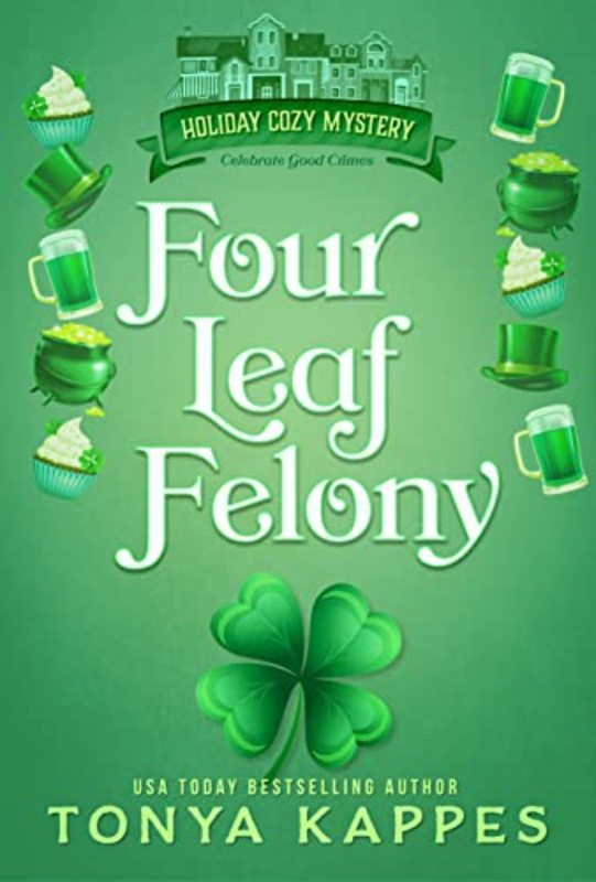 Book cover for "Four Leaf Felony" by Tonya Kappes