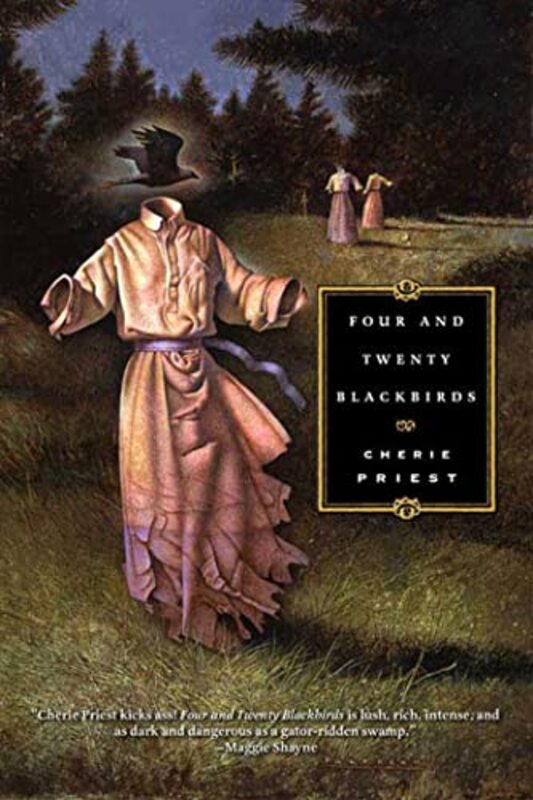 Book cover for "Four and Twenty Blackbirds" by Cherie Priest