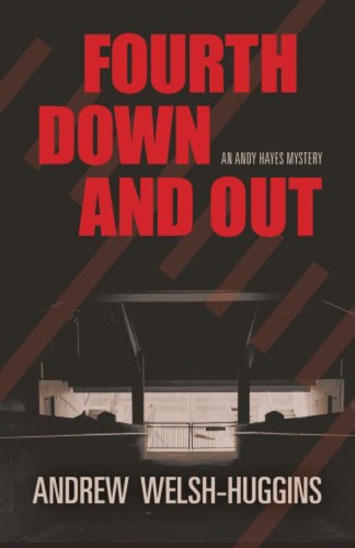 Book cover for "Fourth Down and Out" by Andrew Welsh Huggins
