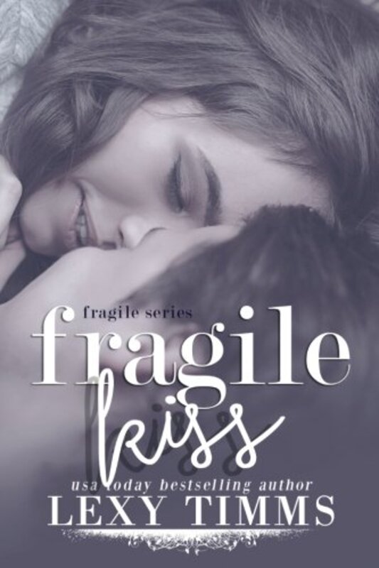 Book cover for "Fragile Kiss" by Lexy Timms