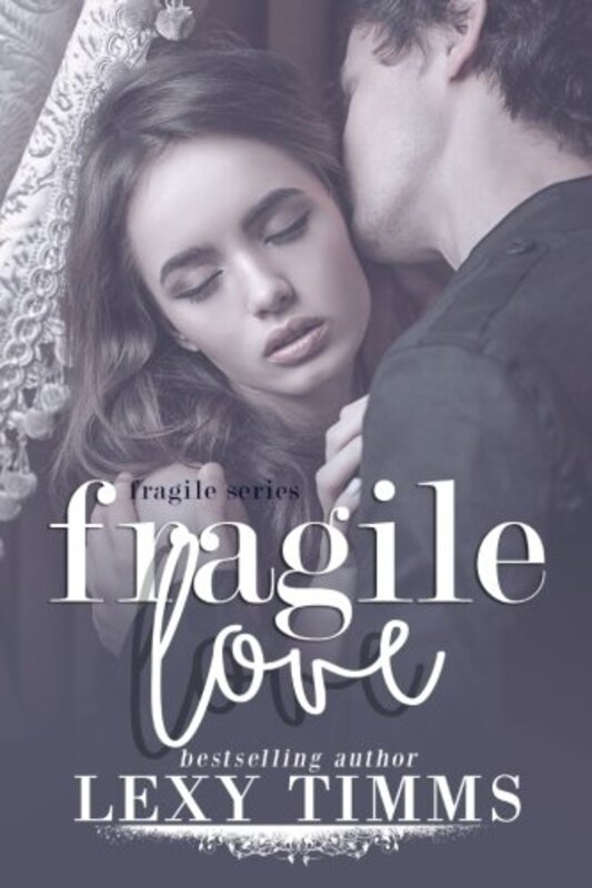Book cover for "Fragile Love" by Lexy Timms