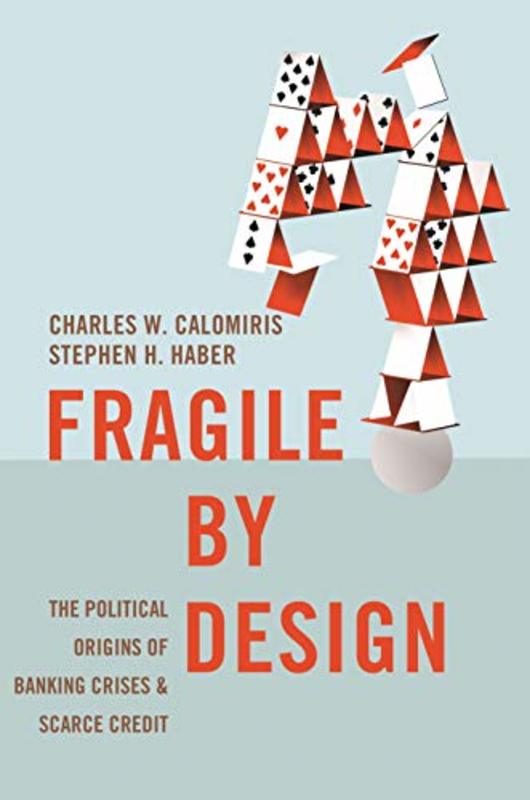 Book cover for "Fragile by Design" by Charles W. Calomiris