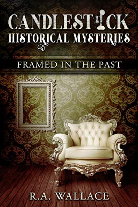 Book cover for "Framed in the Past" by RA Wallace