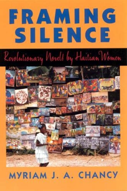 Book cover for "Framing Silence" by Myriam J A Chancy