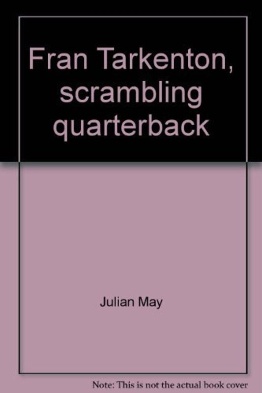 Book cover for "Fran Tarkenton, Scrambling Quarterback" by Julian May