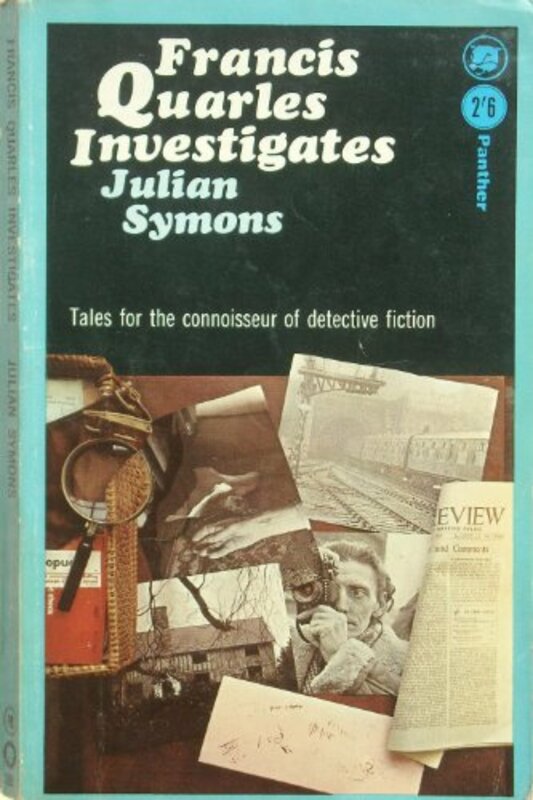 Book cover for "Francis Quarles Investigates: Tales for the Connoisseur of Detective Fiction" by Julian Symons