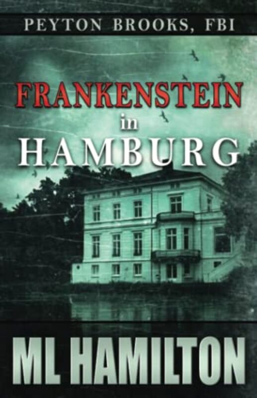 Book cover for "Frankenstein in Hamburg" by ML Hamilton