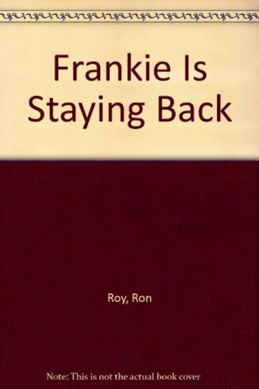 Book cover for "Frankie is Staying Back" by Ron Roy