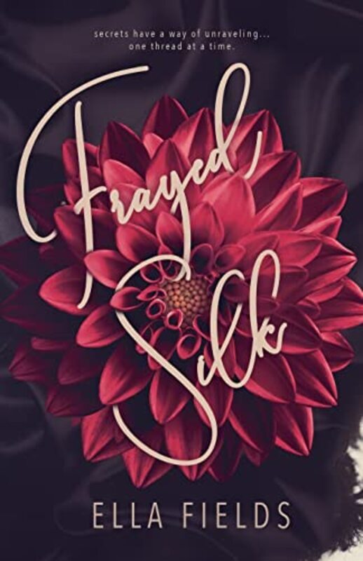 Book cover for "Frayed Silk" by Ella Fields