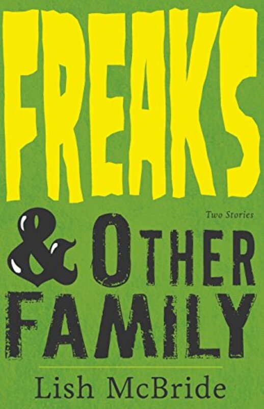 Book cover for "Freaks and Other Family: Two Stories" by Lish McBride