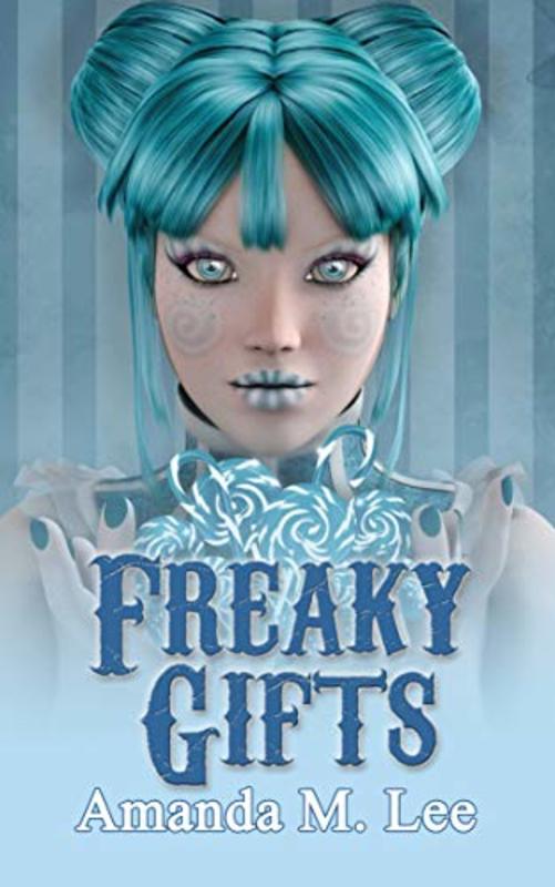 Book cover for "Freaky Gifts" by Amanda M Lee