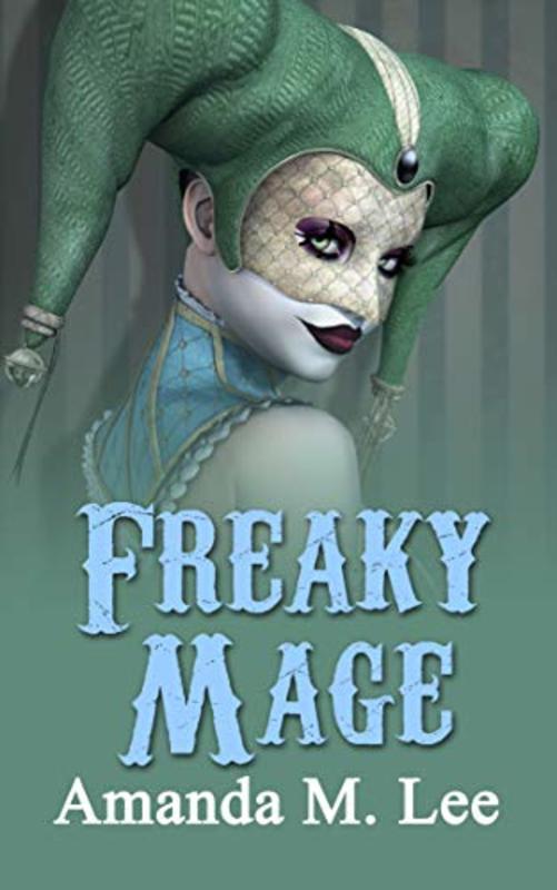 Book cover for "Freaky Mage" by Amanda M Lee
