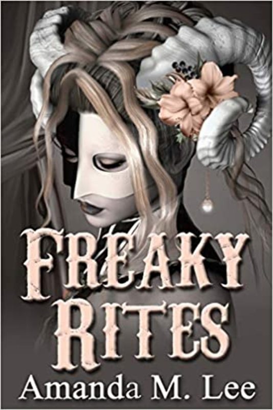 Book cover for "Freaky Rites" by Amanda M Lee