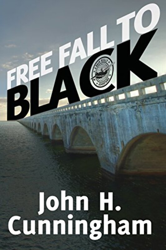 Book cover for "Free Fall to Black" by John H Cunningham