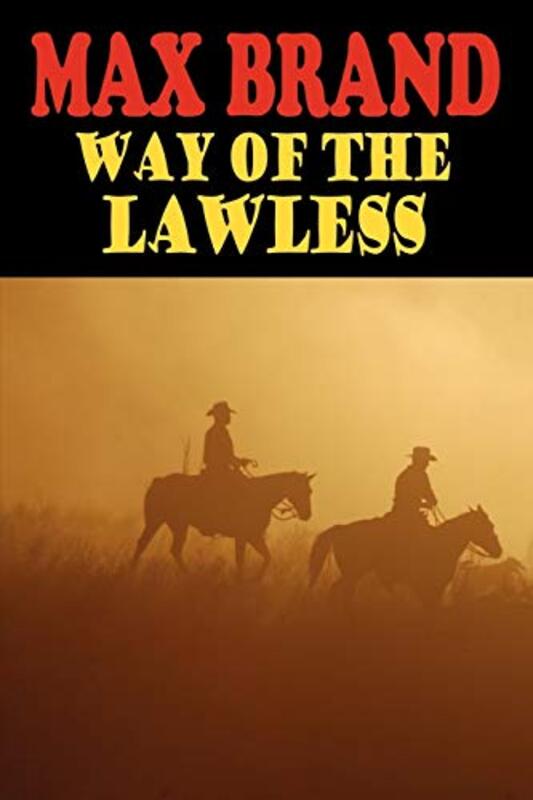 Book cover for "Free Range Lanning / Way of the Lawless" by Max Brand