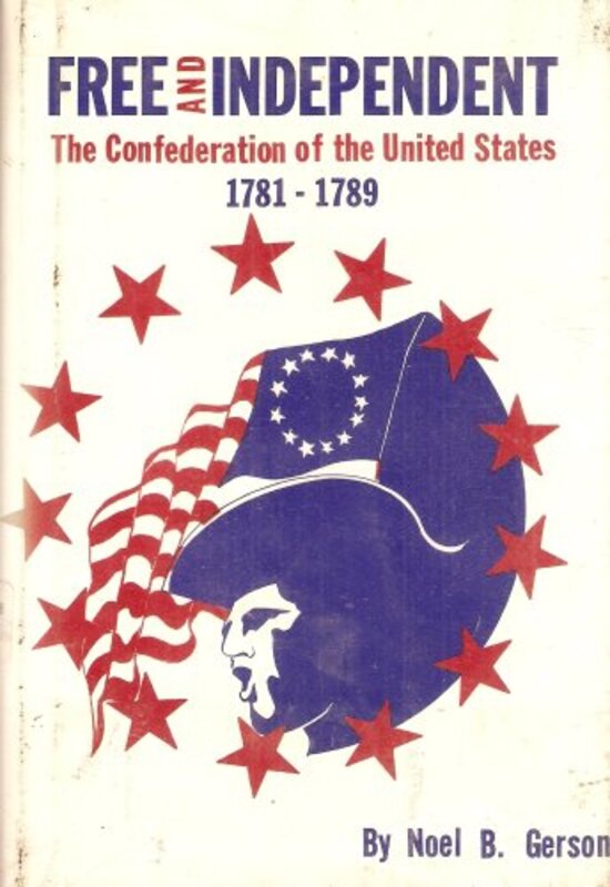 Book cover for "Free and Independent" by Noel Gerson