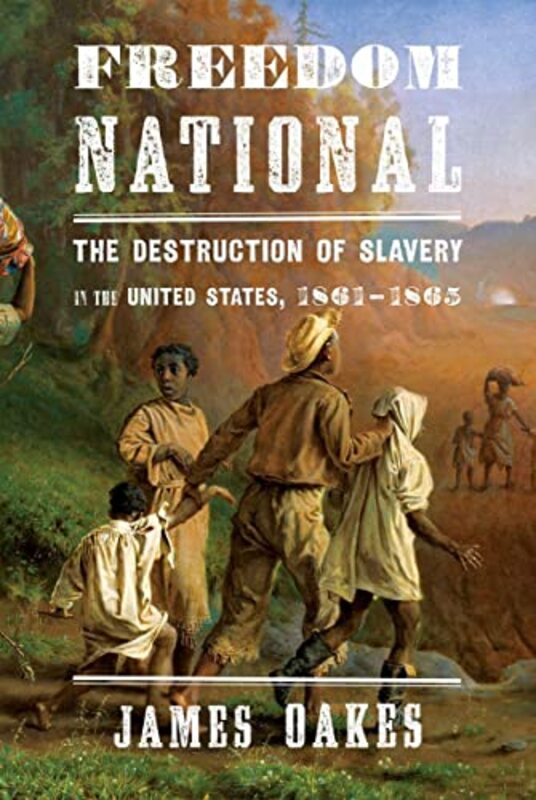 Book cover for "Freedom National" by James Oakes