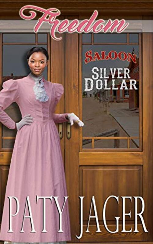 Book cover for "Freedom: Silver Dollar Saloon" by Paty Jager