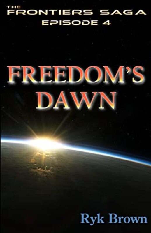 Book cover for "Freedom's Dawn" by Ryk Brown