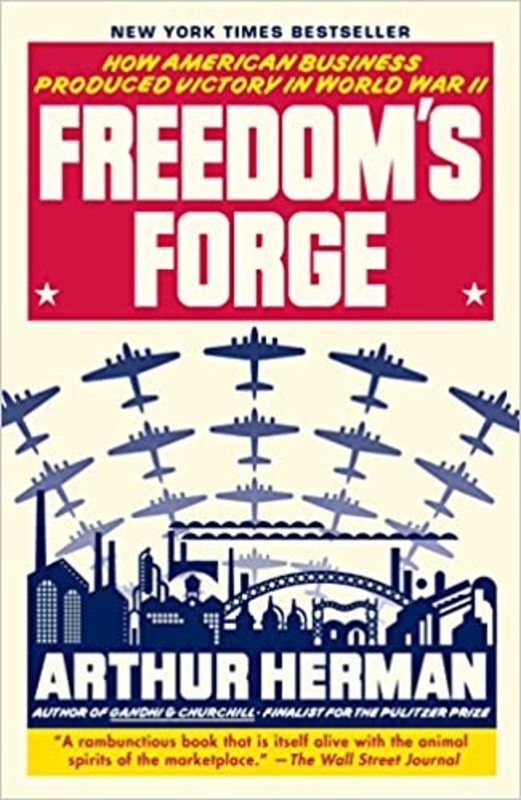 Book cover for "Freedom's Forge" by Arthur Herman