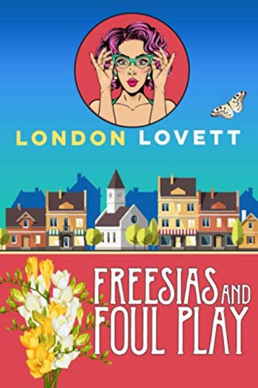 Book cover for "Freesias and Foul Play" by London Lovett