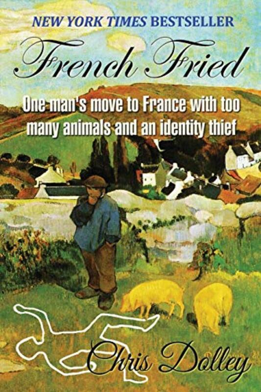 Book cover for "French Fried" by Chris Dolley
