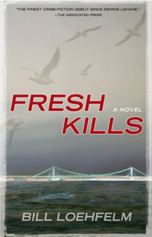 Book cover for "Fresh Kills" by Bill Loehfelm