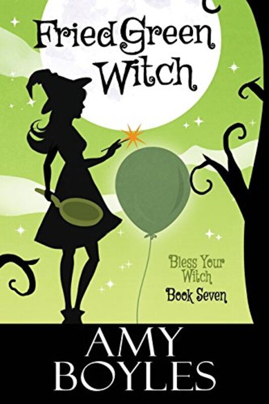 Book cover for "Fried Green Witch" by Amy Boyles