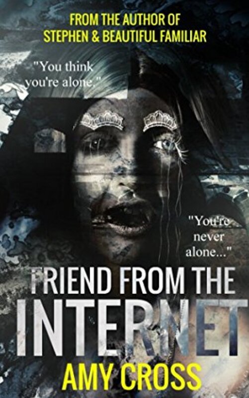 Book cover for "Friend From the Internet" by Amy Cross