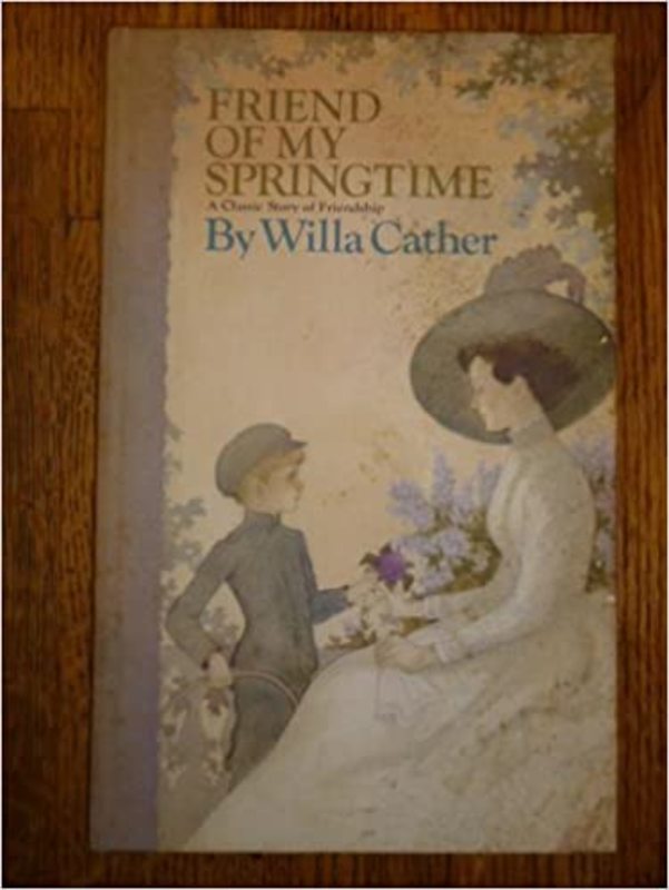 Book cover for "Friend of My Springtime" by Willa Cather