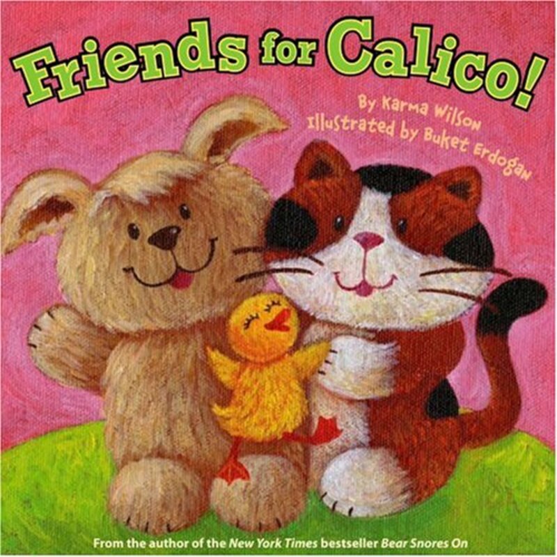 Book cover for "Friends for Calico!" by Karma Wilson