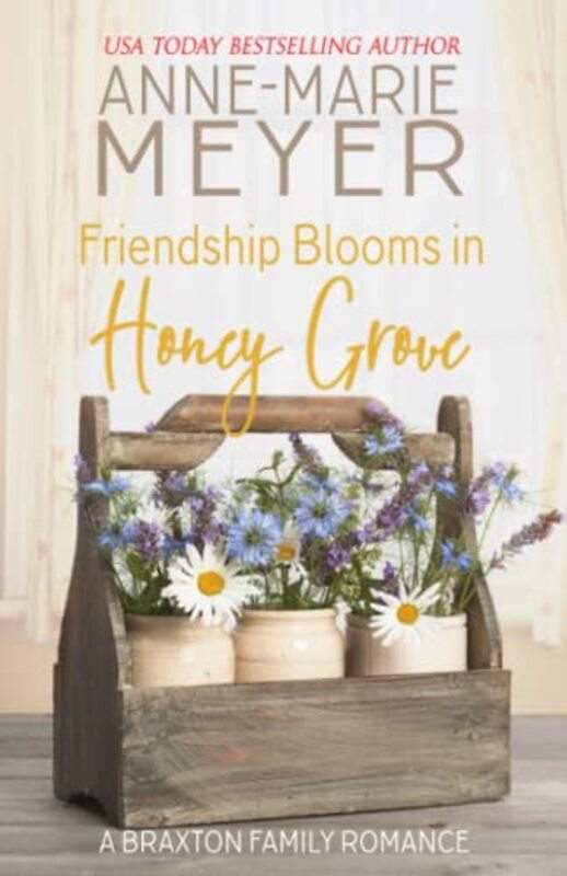 Book cover for "Friendship Blooms in Honey Grove" by Anne Marie Meyer