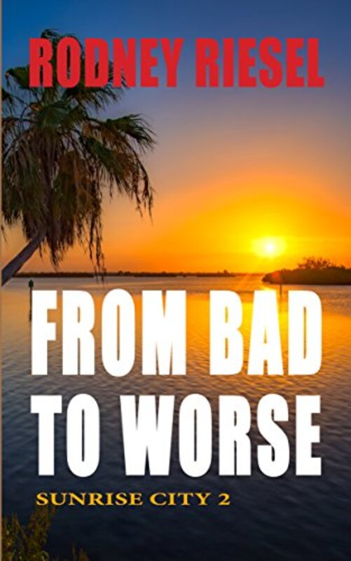 Book cover for "From Bad to Worse" by Rodney Riesel