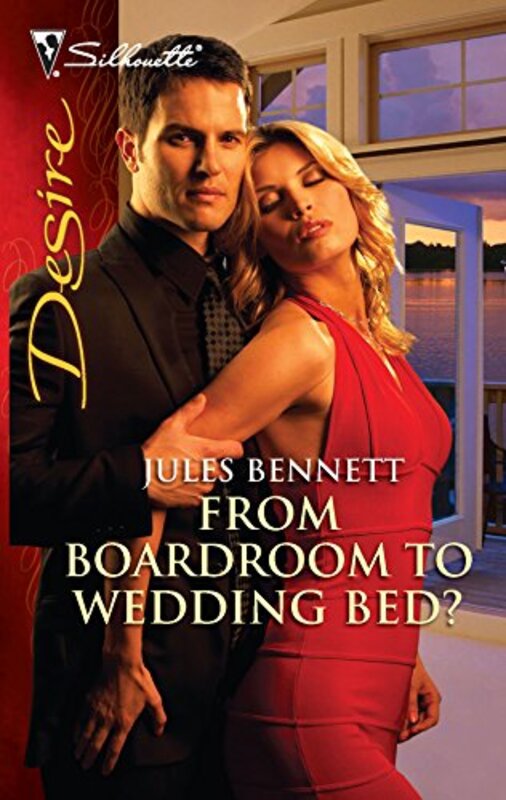 Book cover for "From Boardroom to Wedding Bed?" by Jules Bennett
