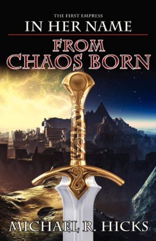Book cover for "From Chaos Born" by Michael Hicks