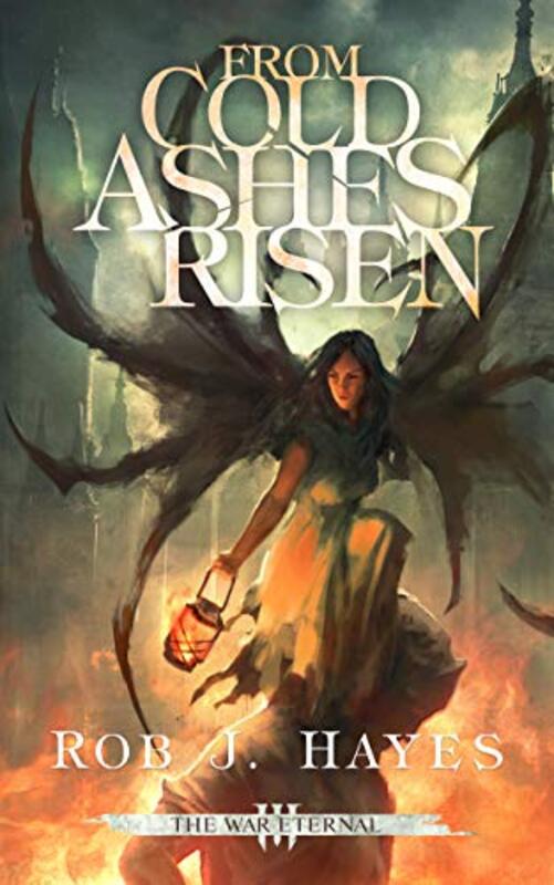 Book cover for "From Cold Ashes Risen" by Rob J Hayes