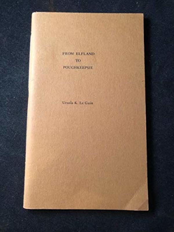 Book cover for "From Elfland to Poughkeepsie" by Ursula K Le Guin